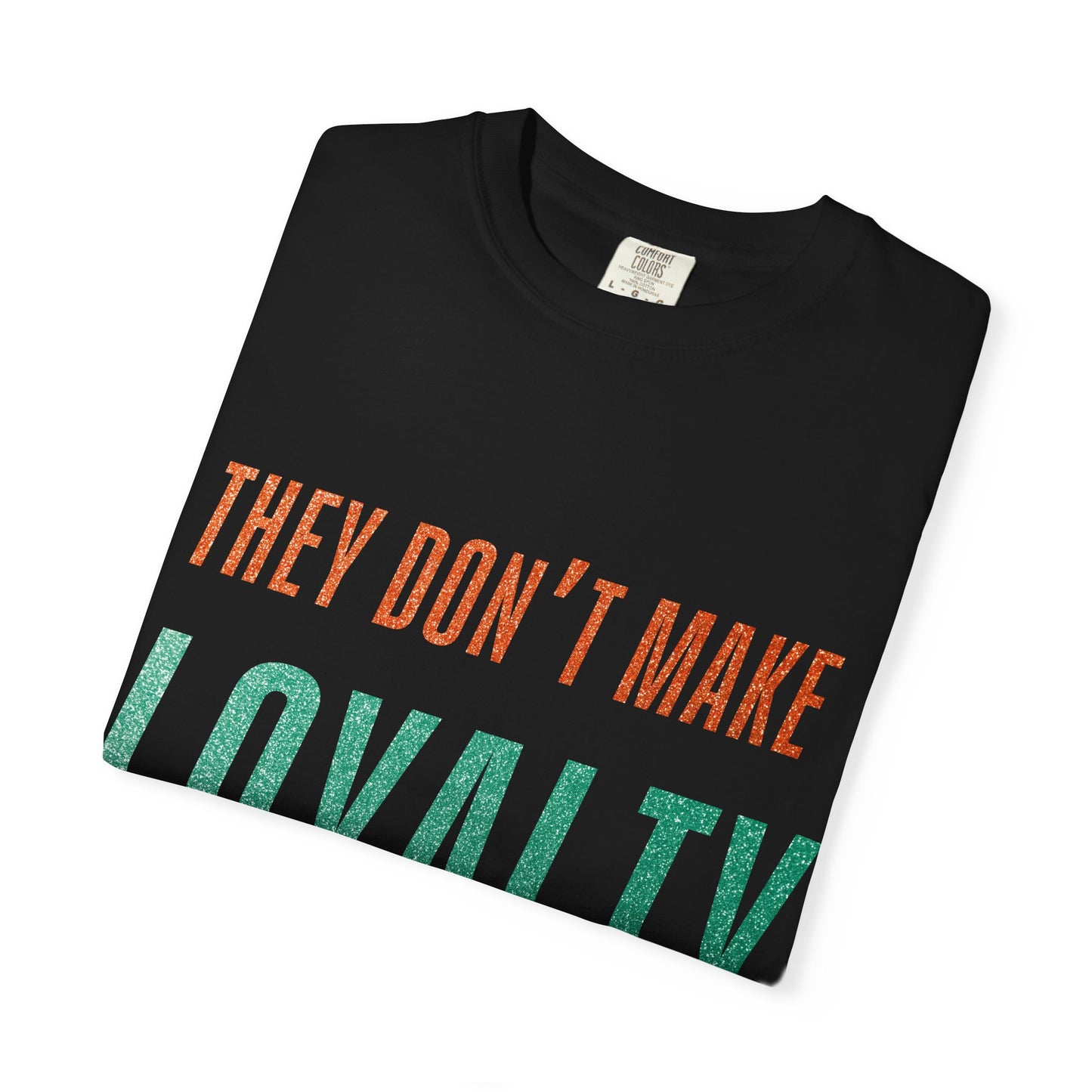 Loyalty Unisex Comfort Colors T-Shirt