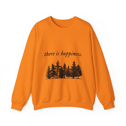 There is happiness Crewneck Sweatshirt
