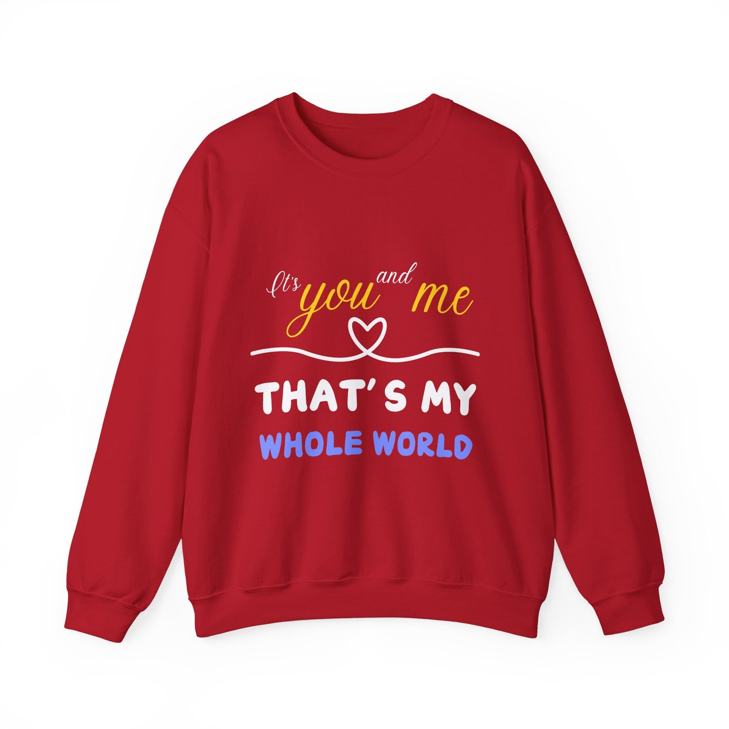 That's My Whole World Crewneck Sweatshirt