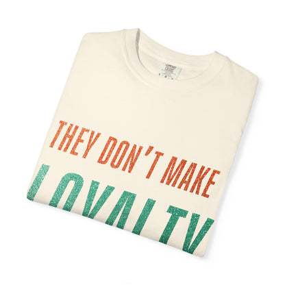 Loyalty Unisex Comfort Colors T-Shirt