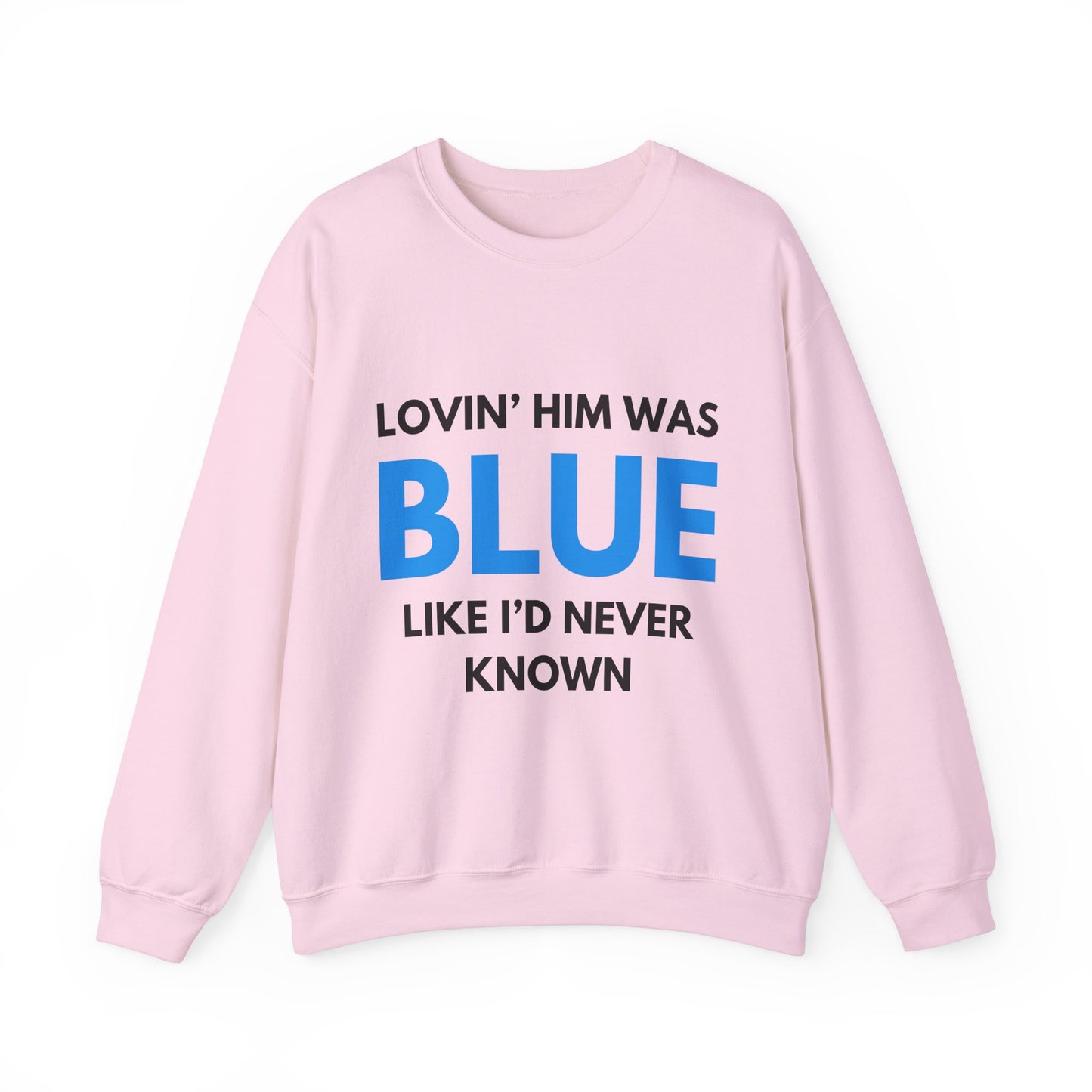Lovin' Him Was Blue Crewneck Sweatshirt