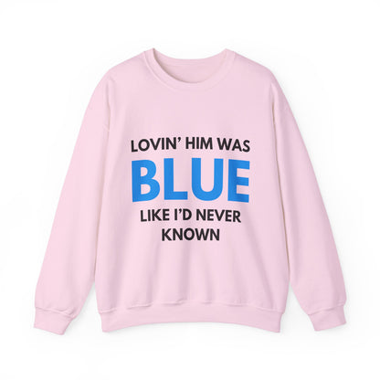 Lovin' Him Was Blue Crewneck Sweatshirt