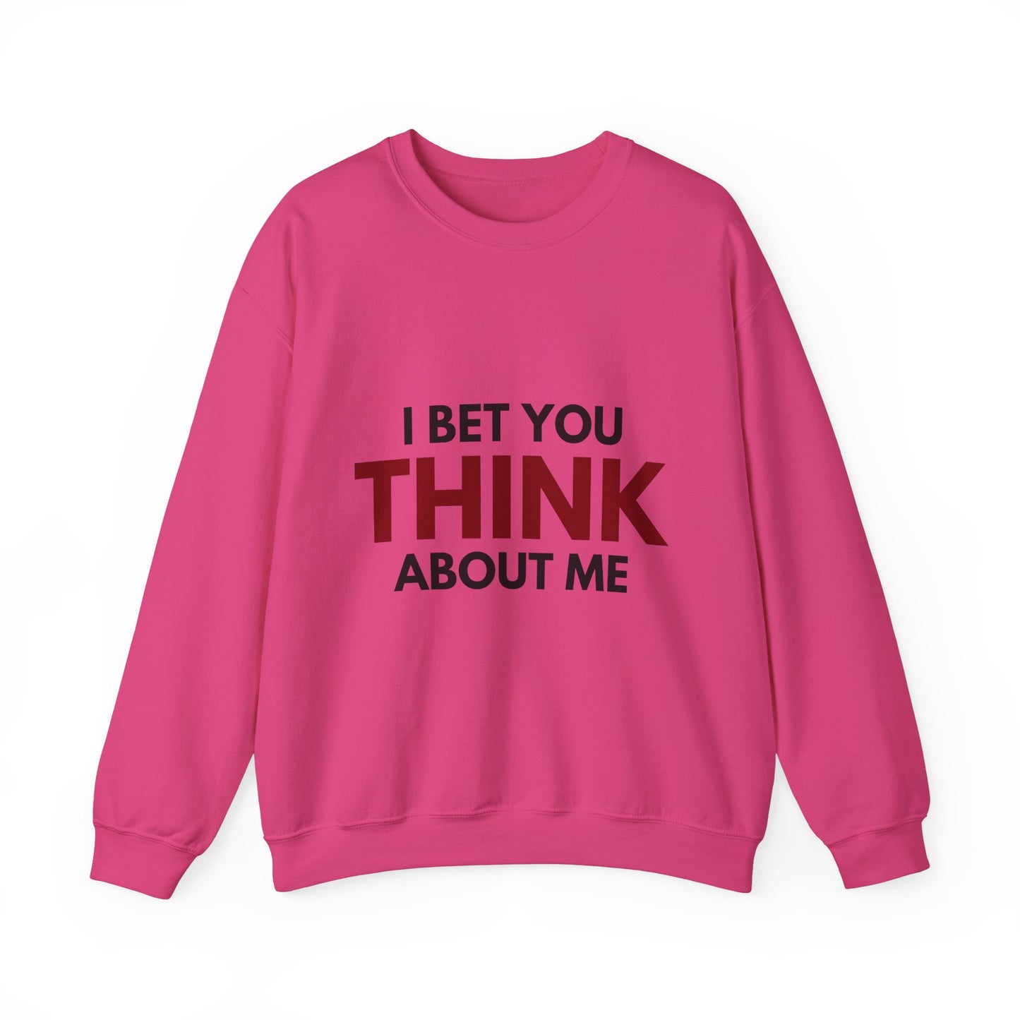 You THINK About Me Crewneck Sweatshirt