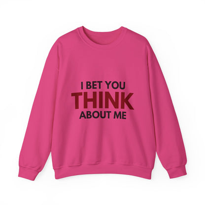 You THINK About Me Crewneck Sweatshirt