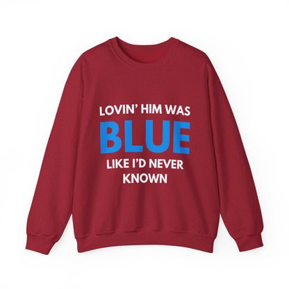 Lovin' Him Was Blue Crewneck Sweatshirt