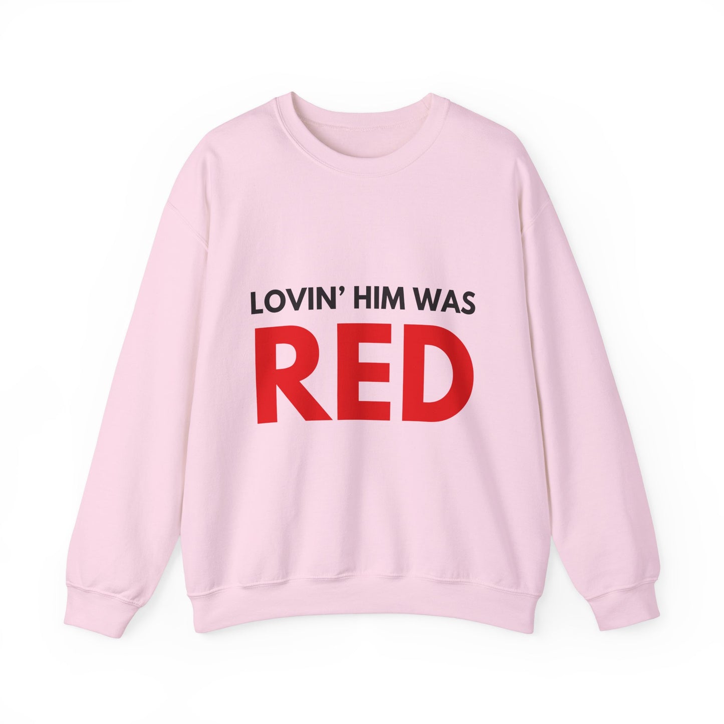 Lovin' Him Was Red Crewneck Sweatshirt