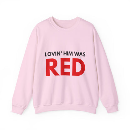 Lovin' Him Was Red Crewneck Sweatshirt