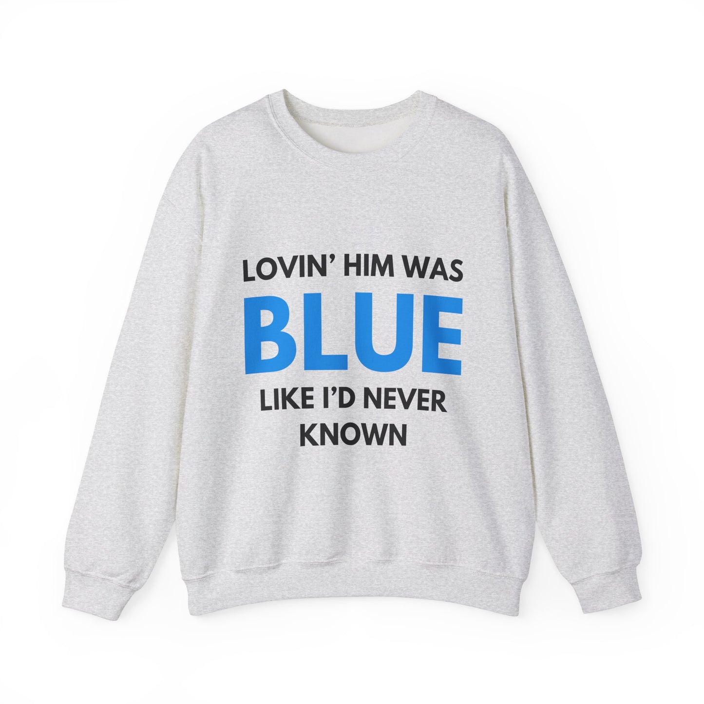 Lovin' Him Was Blue Crewneck Sweatshirt