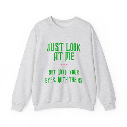 Just Look At Me Crewneck Sweatshirt
