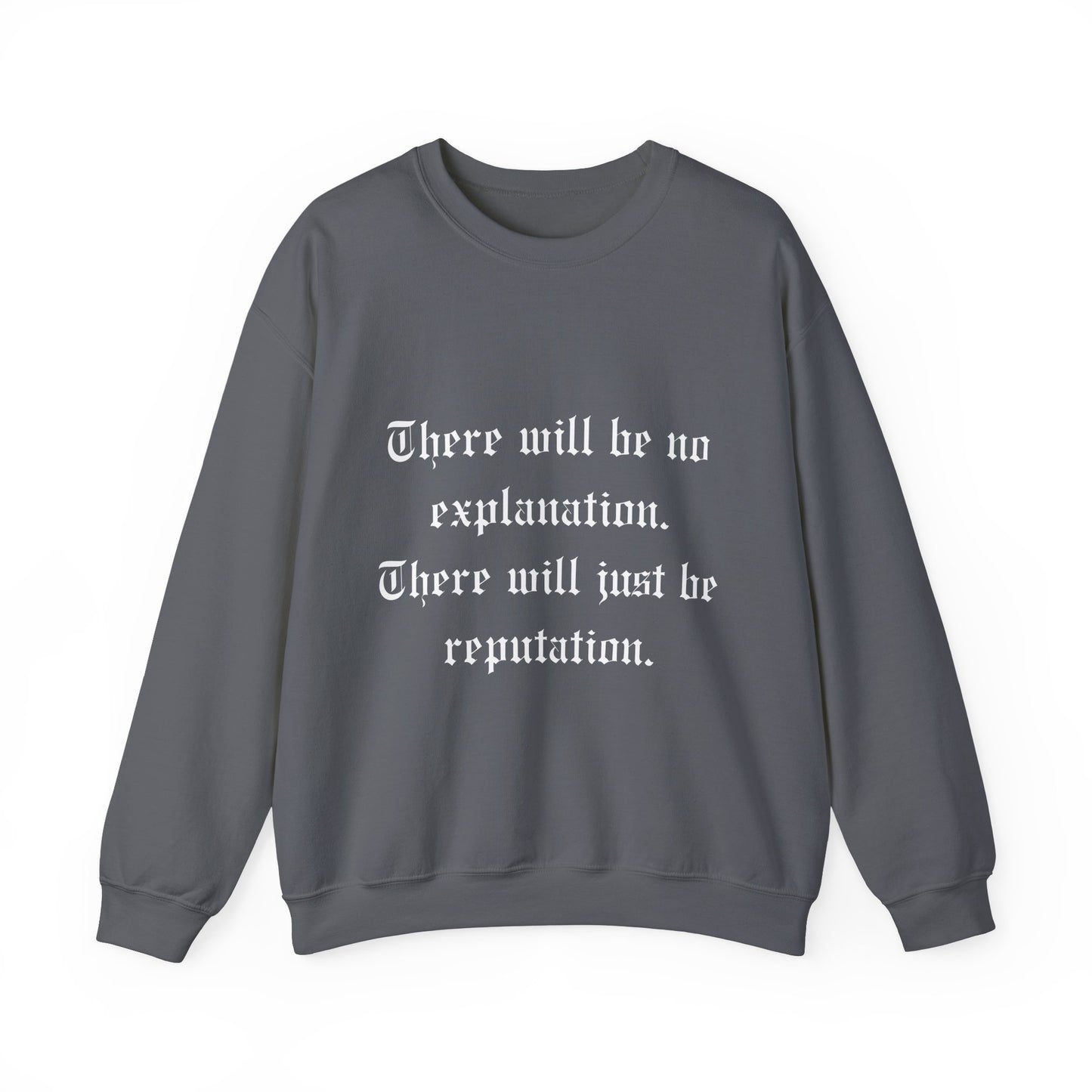 No Explanation Crewneck Sweatshirt