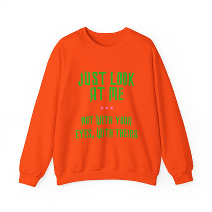 Just Look At Me Crewneck Sweatshirt