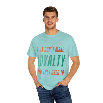 Loyalty Unisex Comfort Colors T-Shirt