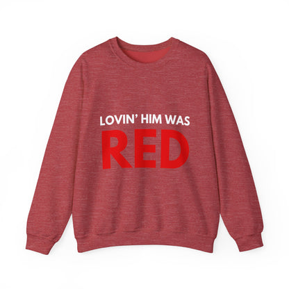 Lovin' Him Was Red Crewneck Sweatshirt