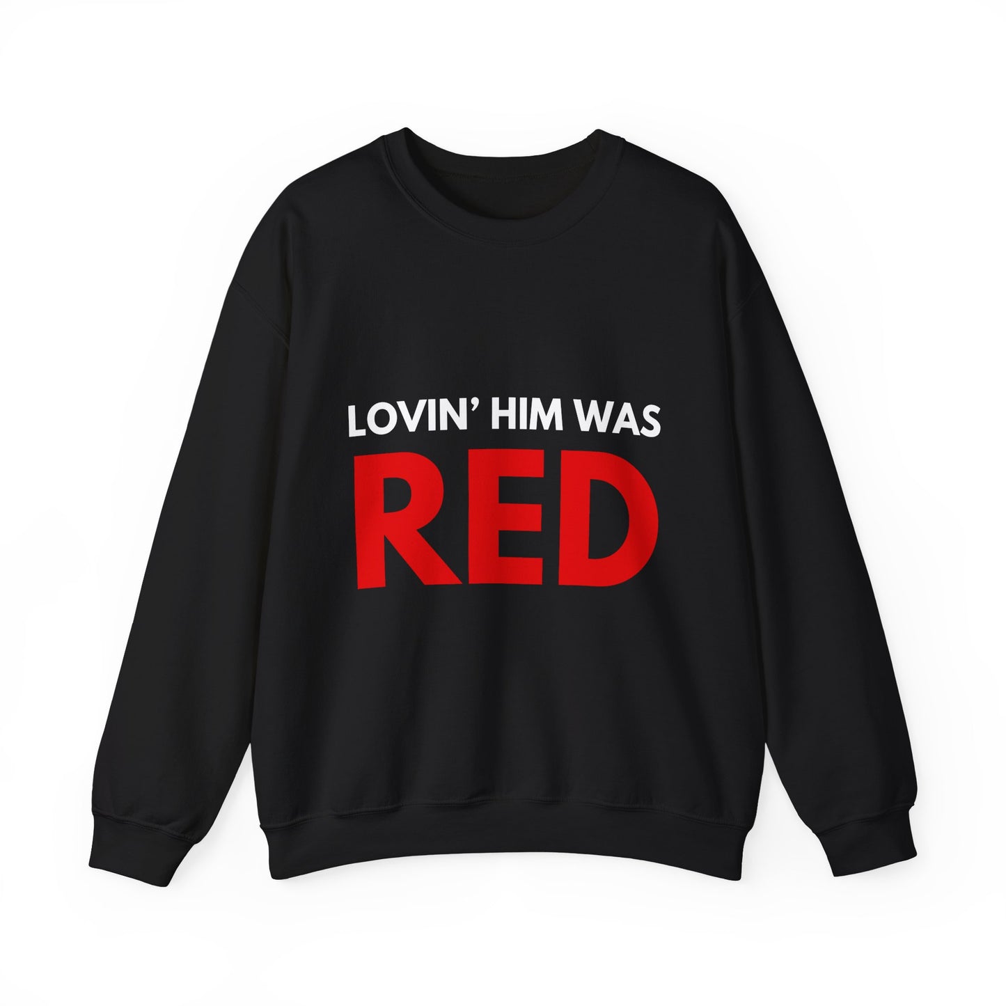 Lovin' Him Was Red Crewneck Sweatshirt